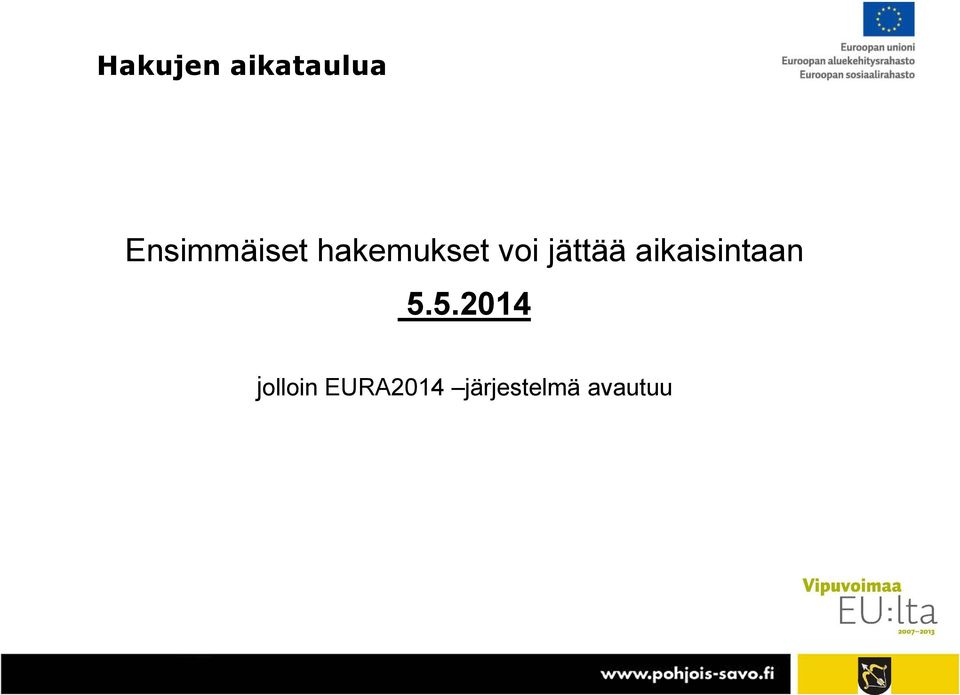 jättää aikaisintaan 5.