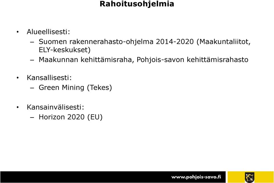 ELY-keskukset) Maakunnan kehittämisraha, Pohjois-savon