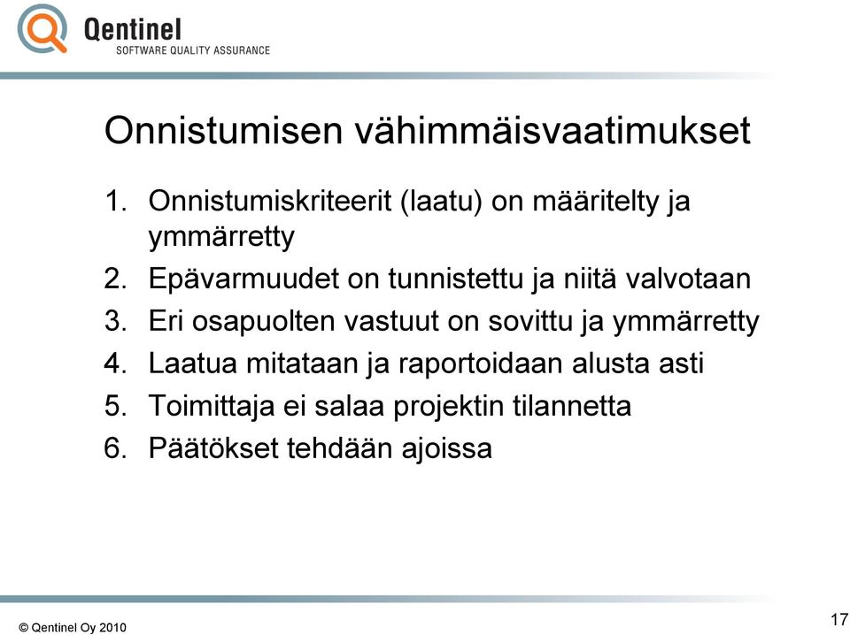 Epävarmuudet on tunnistettu ja niitä valvotaan 3.