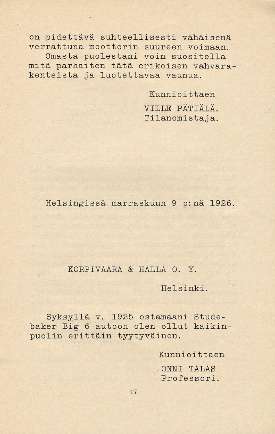 vaunua. VILLE PÄTIÄLÄ. Tilanomistaja. Helsingissä marraskuun 9 p:nä 1926 KORPIVAARA & HALLA 0. Y.