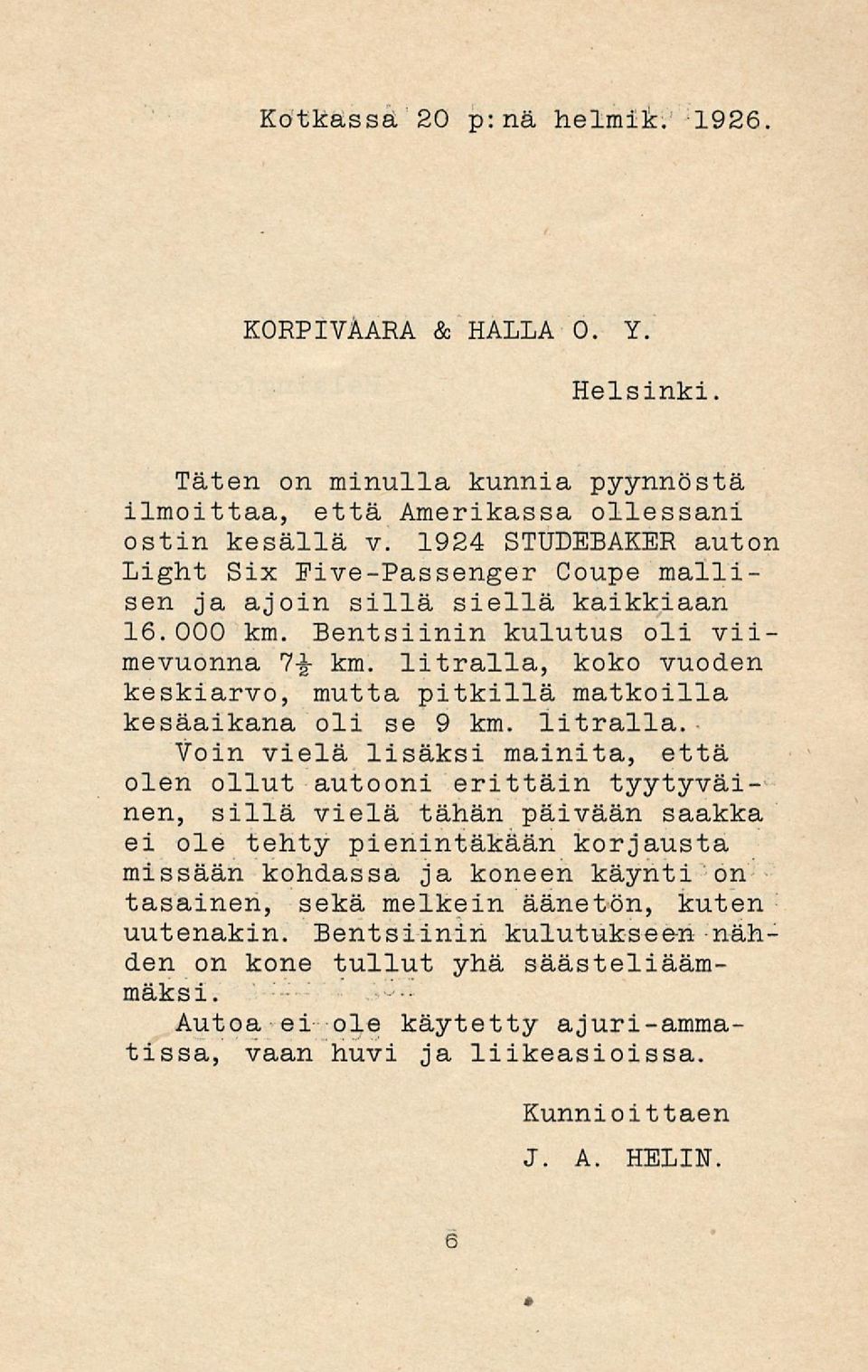 litralla, koko vuoden keskiarvo, mutta pitkillä matkoilla kesäaikana oli se 9 km. litralla.