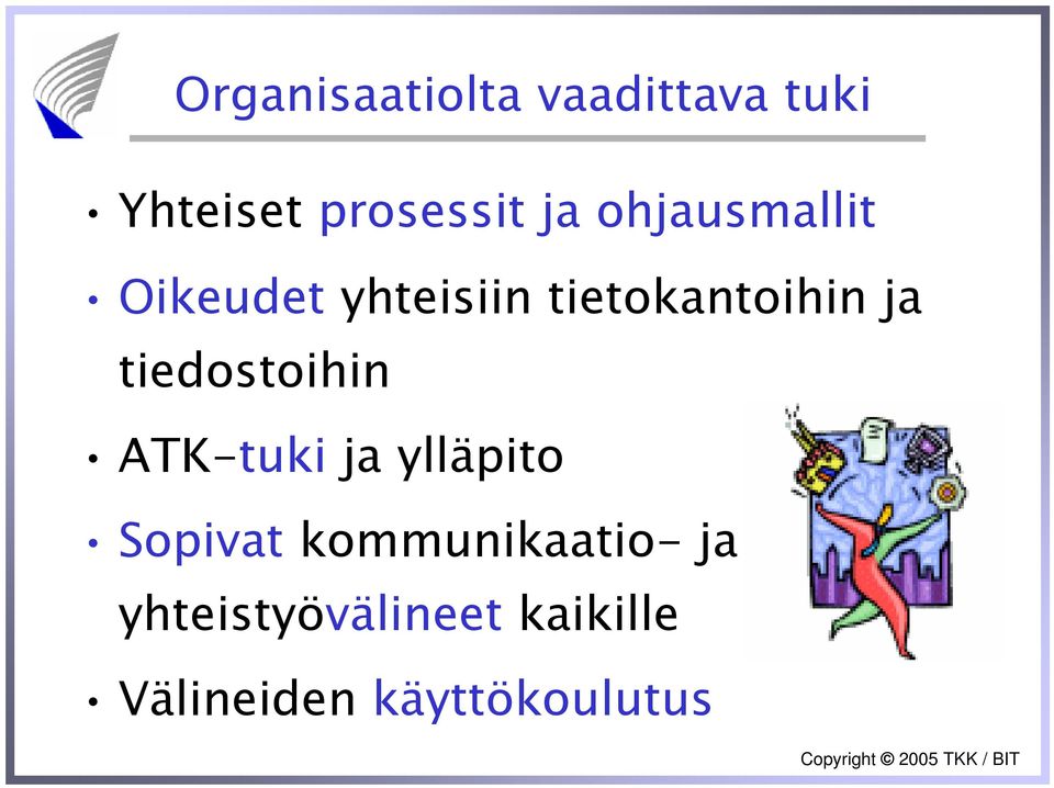 tiedostoihin ATK-tuki ja ylläpito