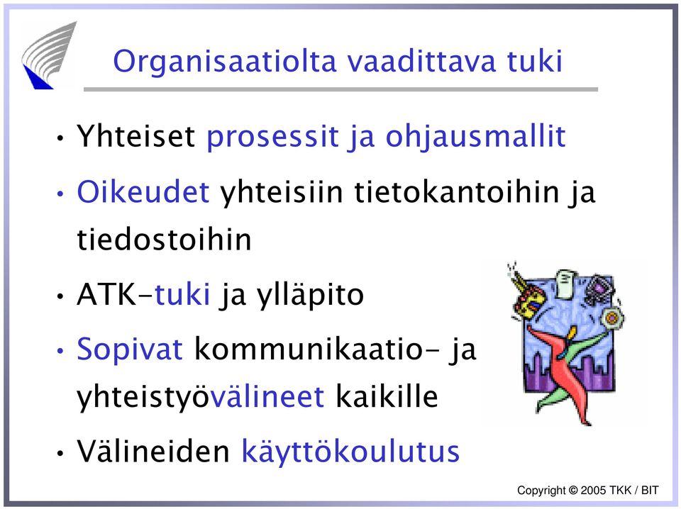 tiedostoihin ATK-tuki ja ylläpito