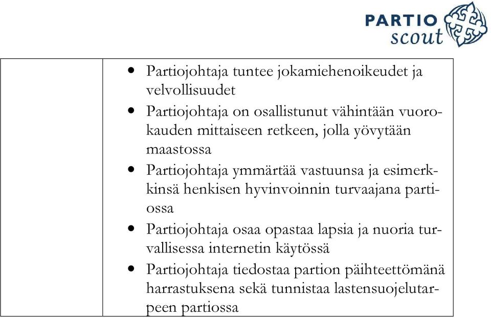 henkisen hyvinvoinnin turvaajana partiossa Partiojohtaja osaa opastaa lapsia ja nuoria turvallisessa