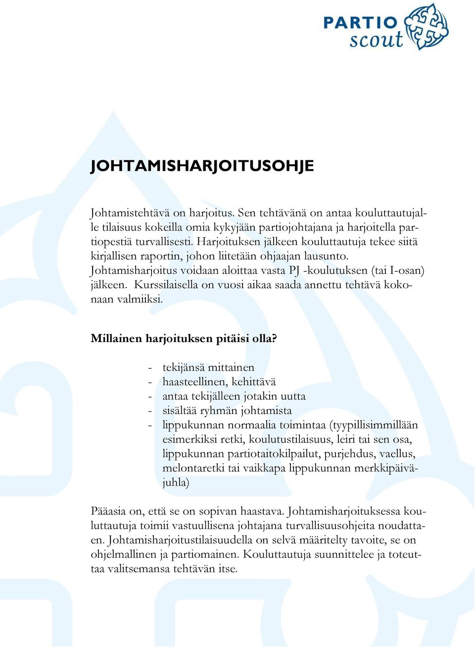 Kurssilaisella on vuosi aikaa saada annettu tehtävä kokonaan valmiiksi. Millainen harjoituksen pitäisi olla?