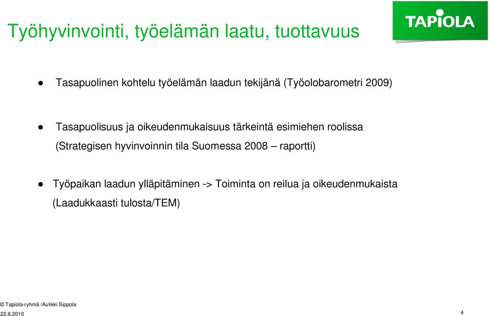 esimiehen roolissa (Strategisen hyvinvoinnin tila Suomessa 2008 raportti) Työpaikan