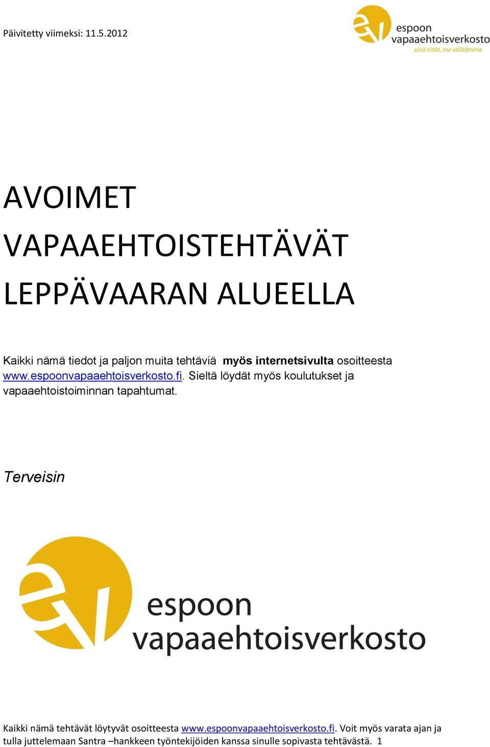 Sieltä löydät myös koulutukset ja vapaaehtoistoiminnan tapahtumat.