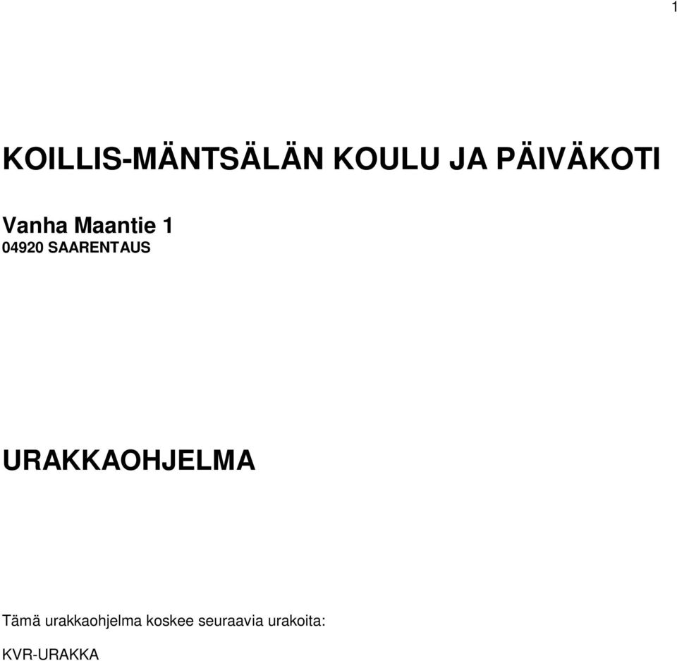 SAARENTAUS URAKKAOHJELMA Tämä