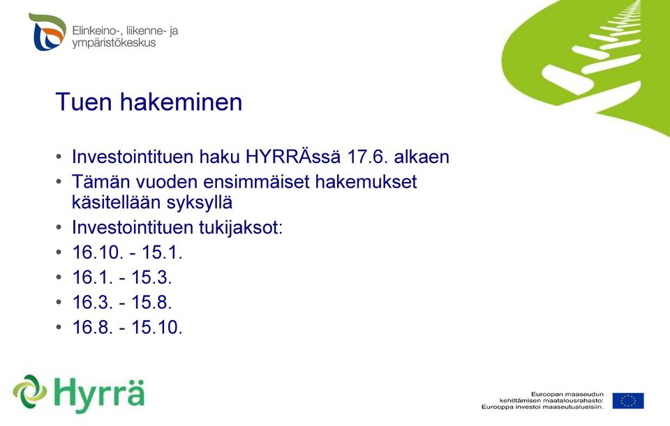 käsitellään syksyllä Investointituen tukijaksot: 16.