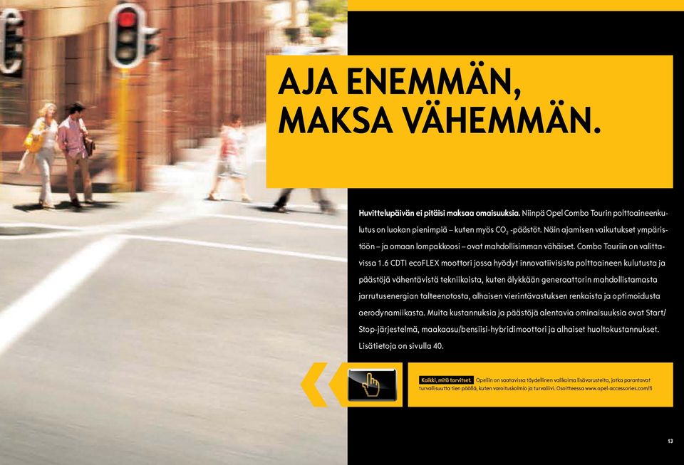 6 CDTI ecoflex moottori jossa hyödyt innovatiivisista polttoaineen kulutusta ja päästöjä vähentävistä tekniikoista, kuten älykkään generaattorin mahdollistamasta jarrutusenergian talteenotosta,