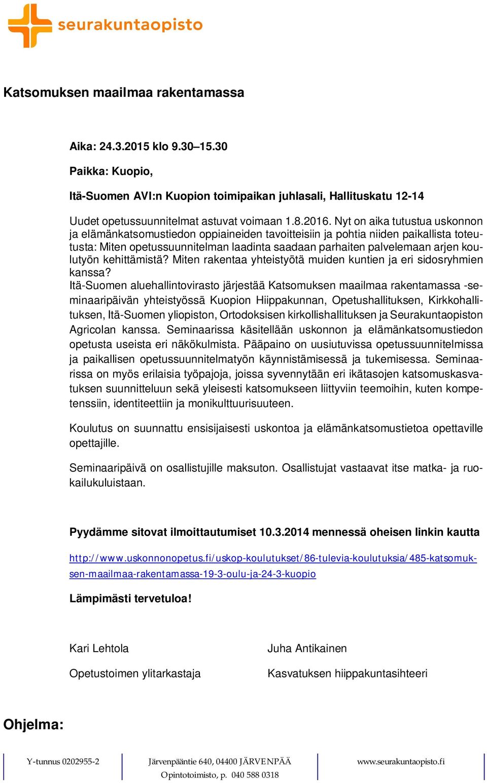 koulutyön kehittämistä? Miten rakentaa yhteistyötä muiden kuntien ja eri sidosryhmien kanssa?