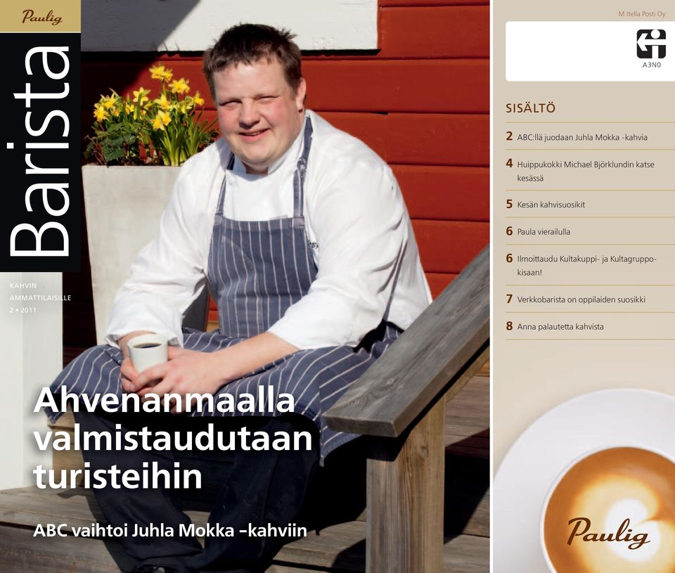 Kesän kahvisuosikit 6 Paula vierailulla 6 Ilmoittaudu Kultakuppi- ja Kultagruppokisaan!
