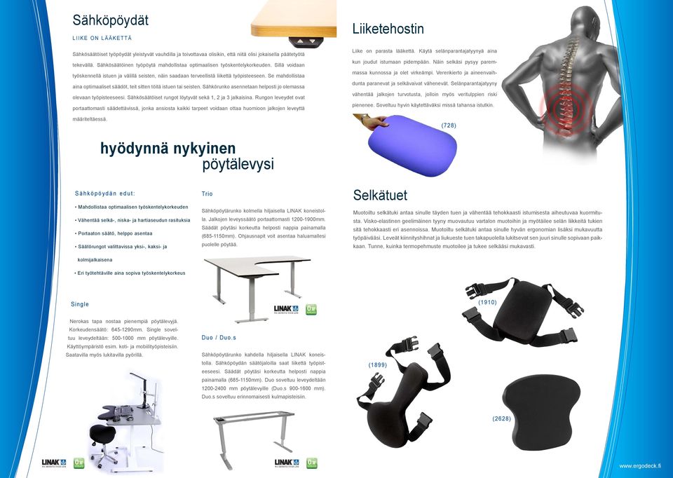 Se mahdollistaa aina optimaaliset säädöt, teit sitten töitä istuen tai seisten. Sähkörunko asennetaan helposti jo olemassa olevaan työpisteeseesi.