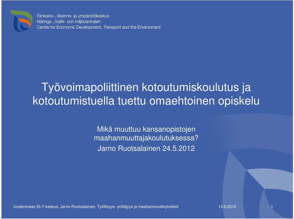 maahanmuuttajakoulutuksessa? Jarno Ruotsalainen 24.5.