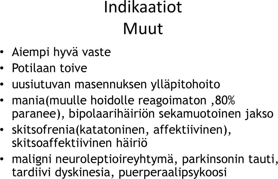 sekamuotoinen jakso skitsofrenia(katatoninen, affektiivinen), skitsoaffektiivinen