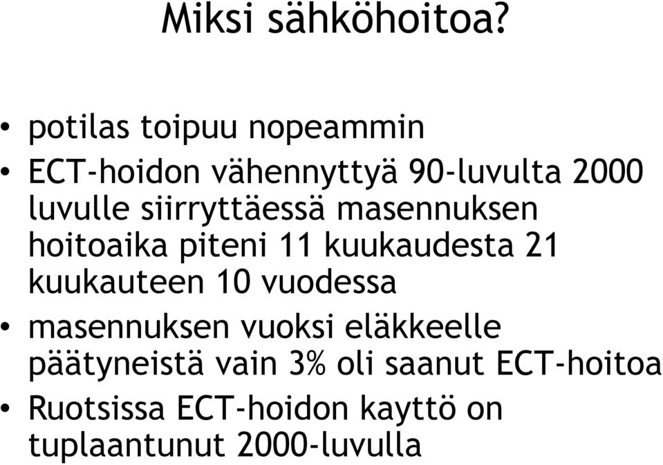 siirryttäessä masennuksen hoitoaika piteni 11 kuukaudesta 21 kuukauteen 10