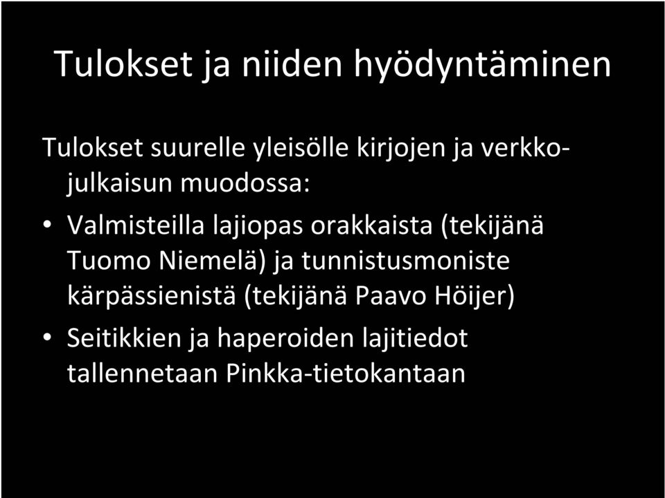 (tekijänä Tuomo Niemelä) ja tunnistusmoniste kärpässienistä (tekijänä