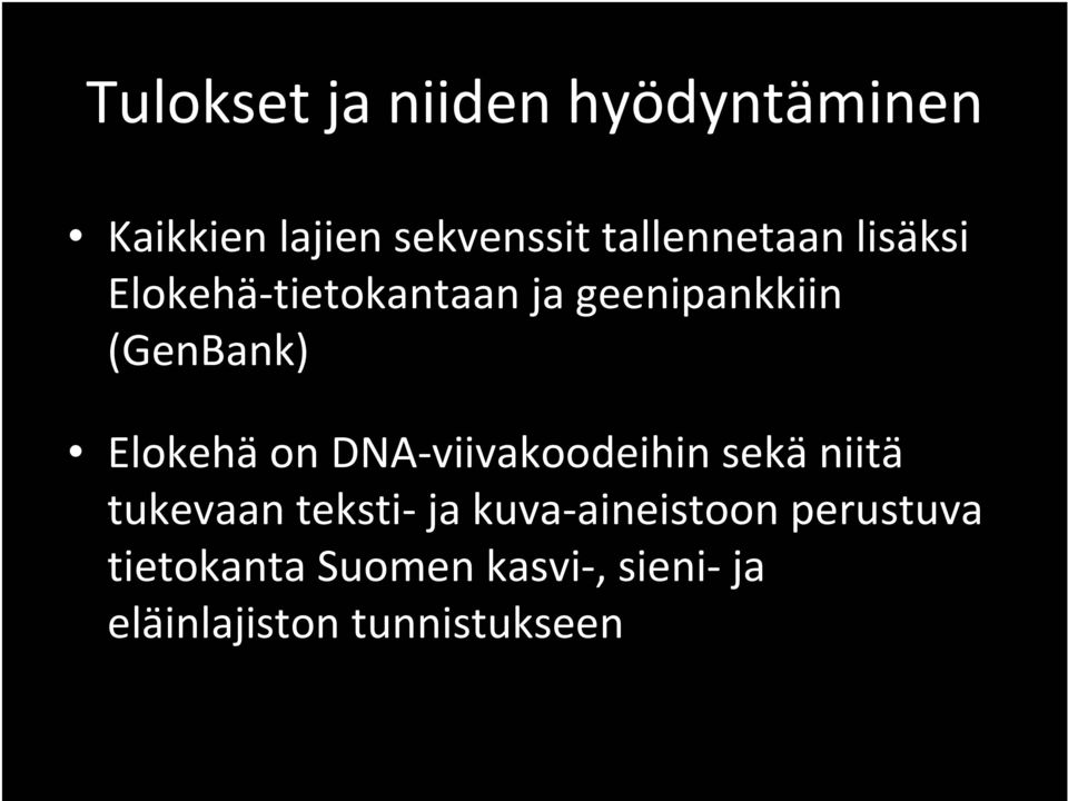 Elokehä on DNA viivakoodeihin sekä niitä tukevaan teksti ja kuva