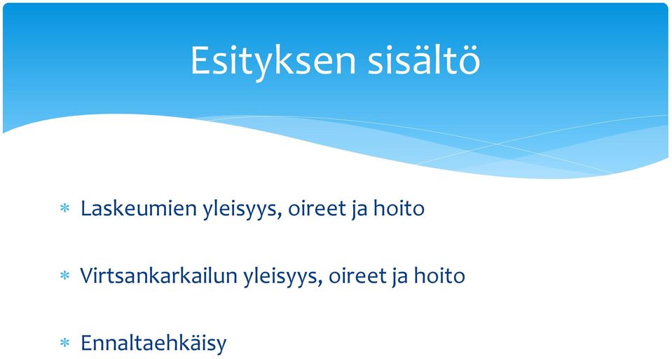 ja hoito Virtsankarkailun