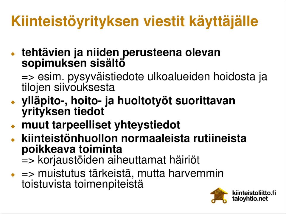 yrityksen tiedot muut tarpeelliset yhteystiedot kiinteistönhuollon normaaleista rutiineista poikkeava