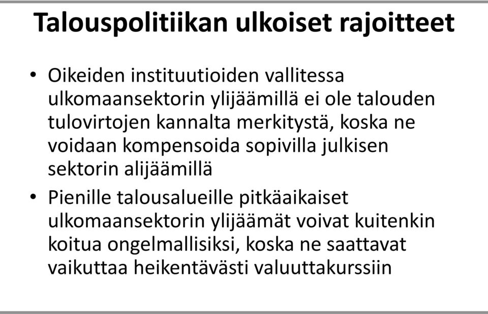 sopivilla julkisen sektorin alijäämillä Pienille talousalueille pitkäaikaiset ulkomaansektorin