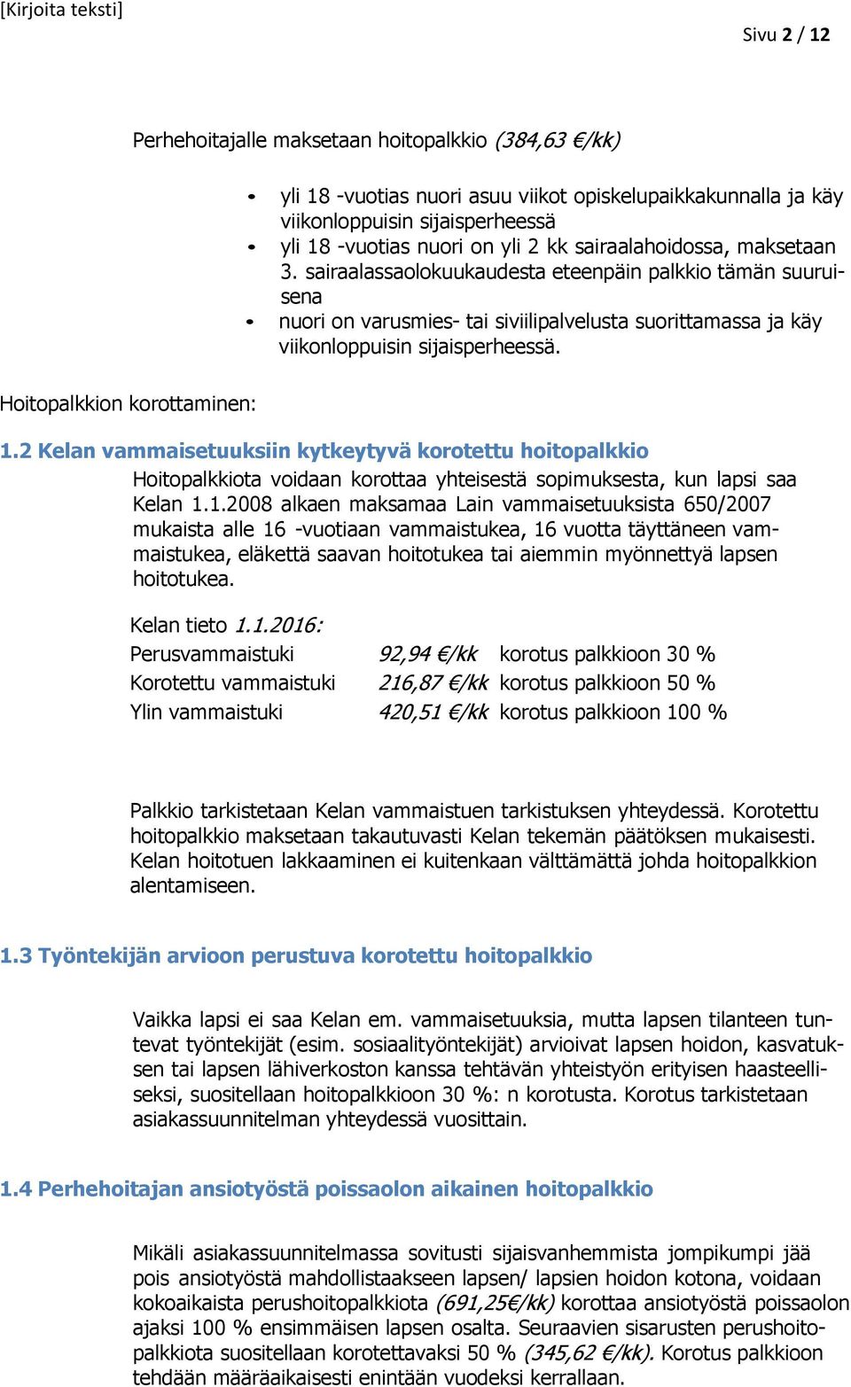 Hoitopalkkion korottaminen: 1.