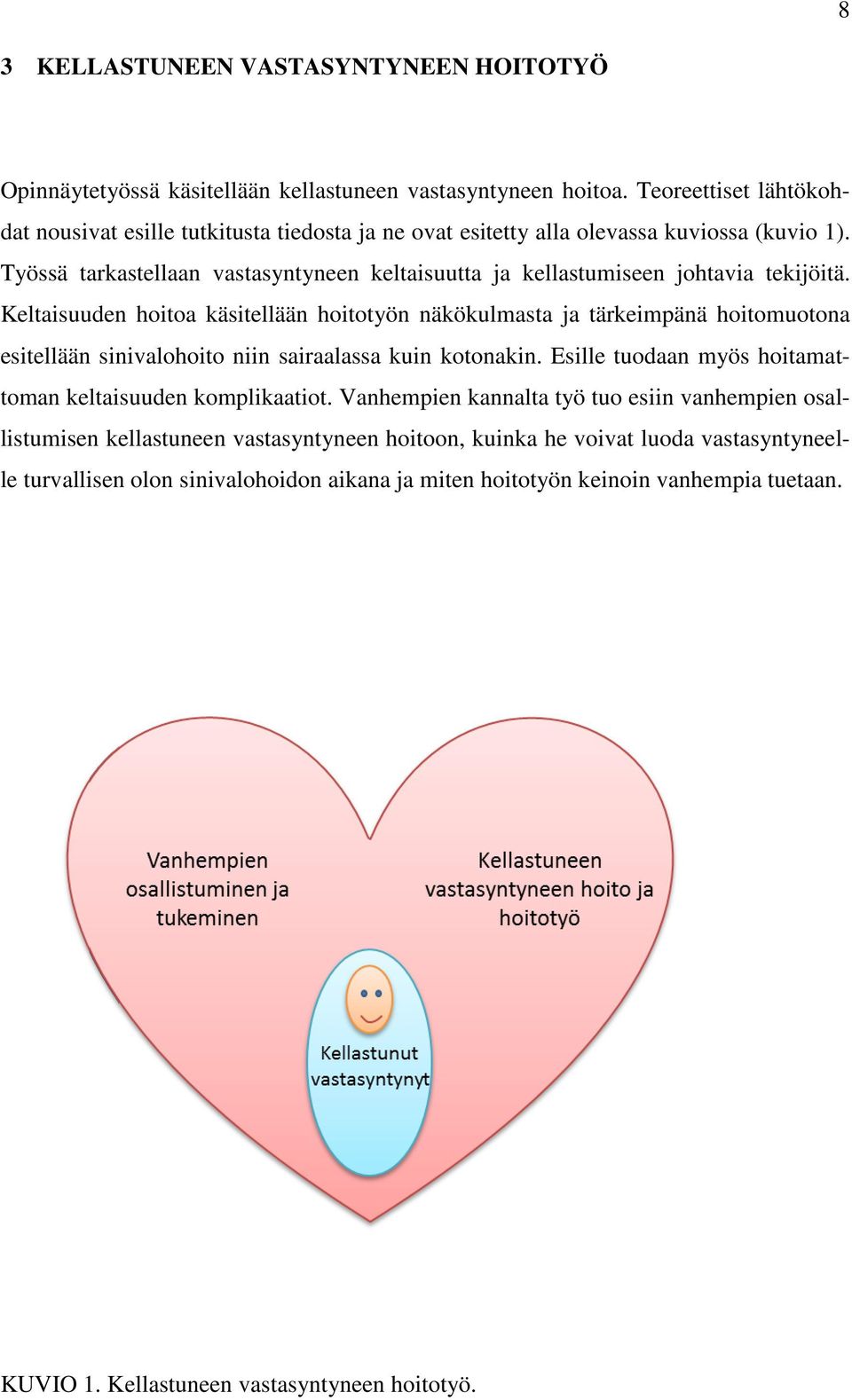 Työssä tarkastellaan vastasyntyneen keltaisuutta ja kellastumiseen johtavia tekijöitä.