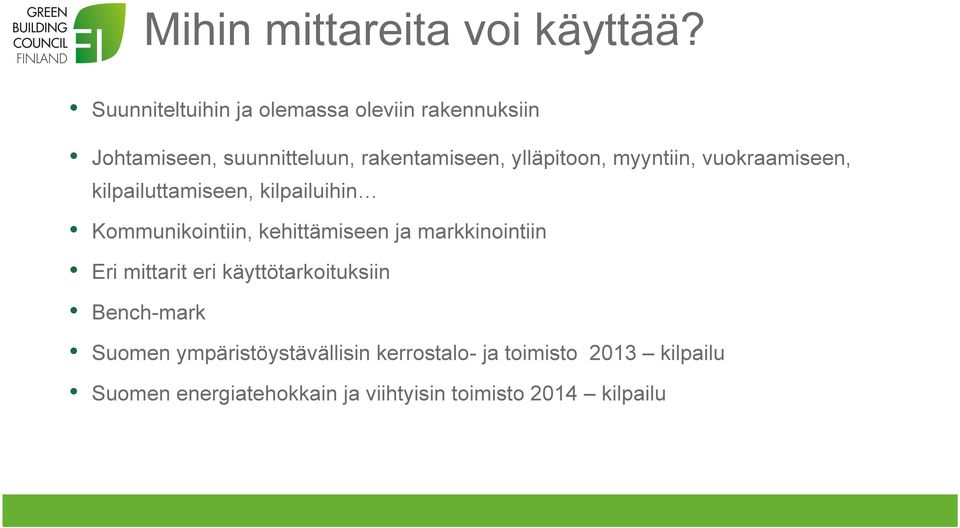 myyntiin, vuokraamiseen, kilpailuttamiseen, kilpailuihin Kommunikointiin, kehittämiseen ja