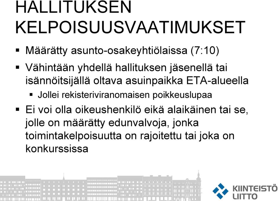 rekisteriviranomaisen poikkeuslupaa Ei voi olla oikeushenkilö eikä alaikäinen tai se,