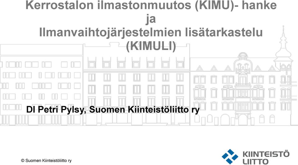 lisätarkastelu (KIMULI) DI Petri Pylsy,