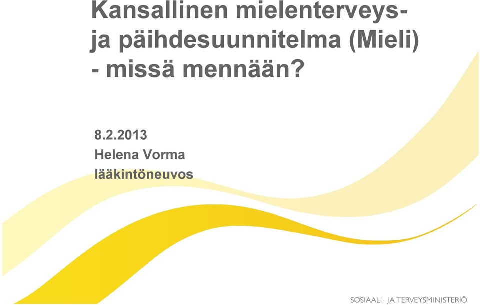 (Mieli) - missä mennään? 8.