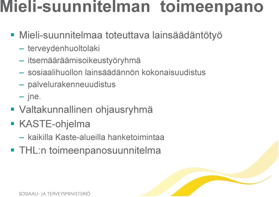 kokonaisuudistus palvelurakenneuudistus jne.