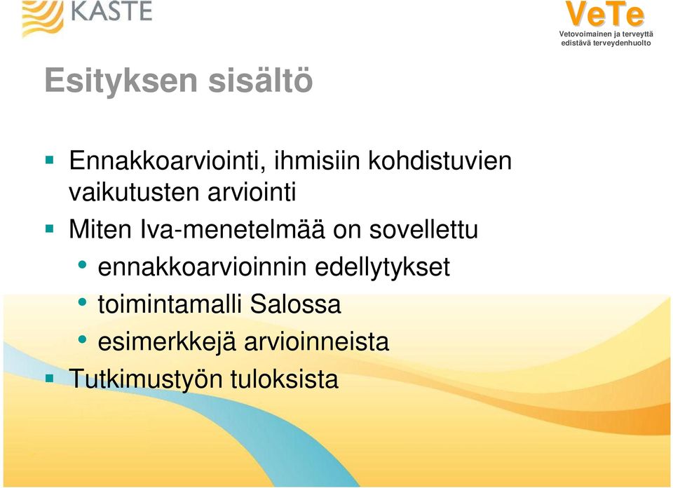 on sovellettu ennakkoarvioinnin edellytykset