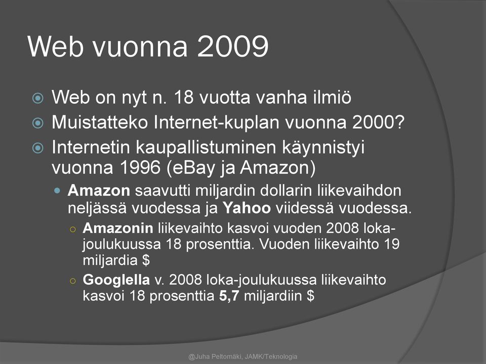 liikevaihdon neljässä vuodessa ja Yahoo viidessä vuodessa.