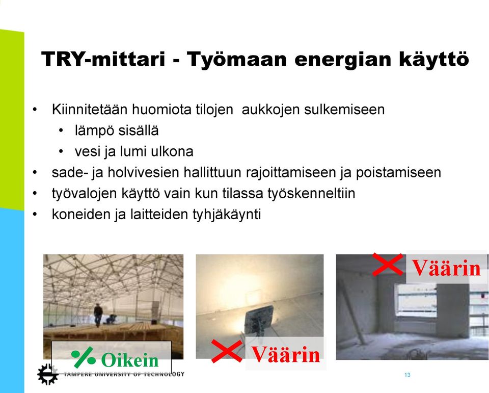 hallittuun rajoittamiseen ja poistamiseen työvalojen käyttö vain kun