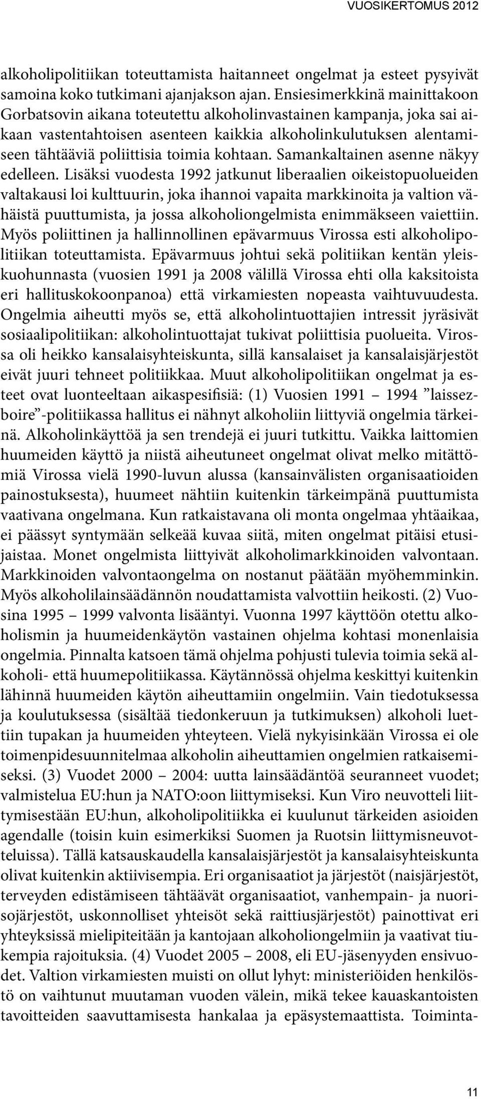 kohtaan. Samankaltainen asenne näkyy edelleen.