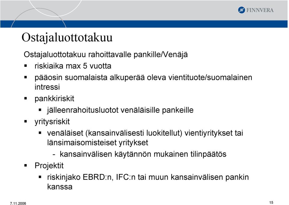 yritysriskit venäläiset (kansainvälisesti luokitellut) vientiyritykset tai länsimaisomisteiset yritykset -