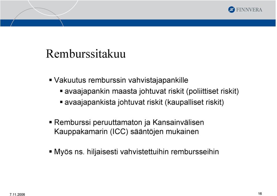 (kaupalliset riskit) Remburssi peruuttamaton ja Kansainvälisen Kauppakamarin