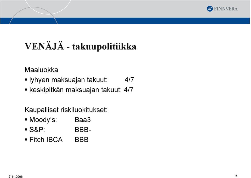 takuut: 4/7 Kaupalliset riskiluokitukset: