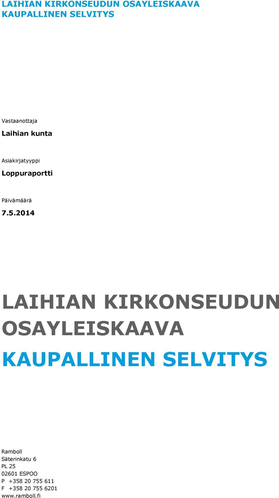 2014 LAIHIAN KIRKONSEUDUN OSAYLEISKAAVA KAUPALLINEN SELVITYS