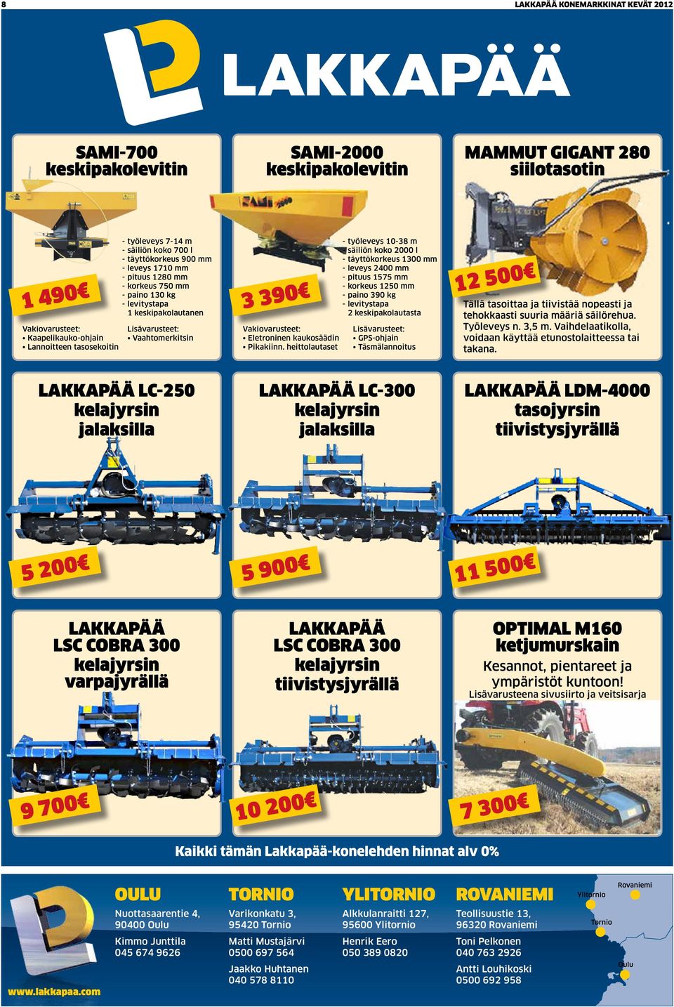 Vakiovarusteet: Eletroninen kaukosäädin Pikakiinn.