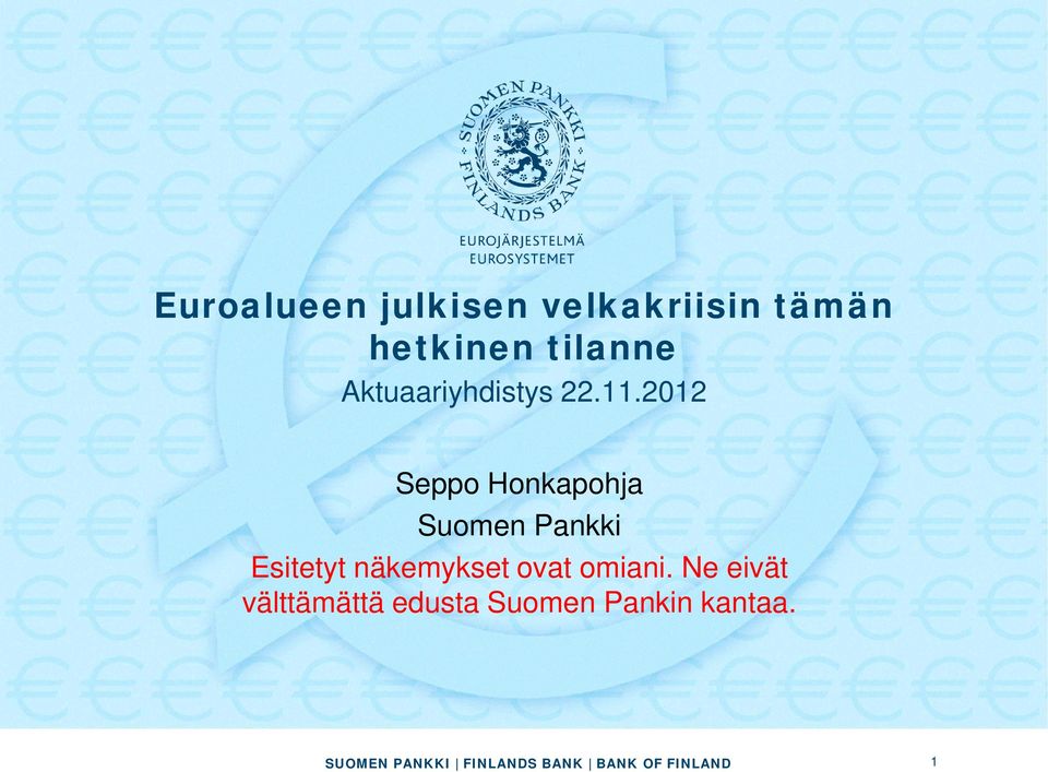 2012 Seppo Honkapohja Suomen Pankki Esitetyt