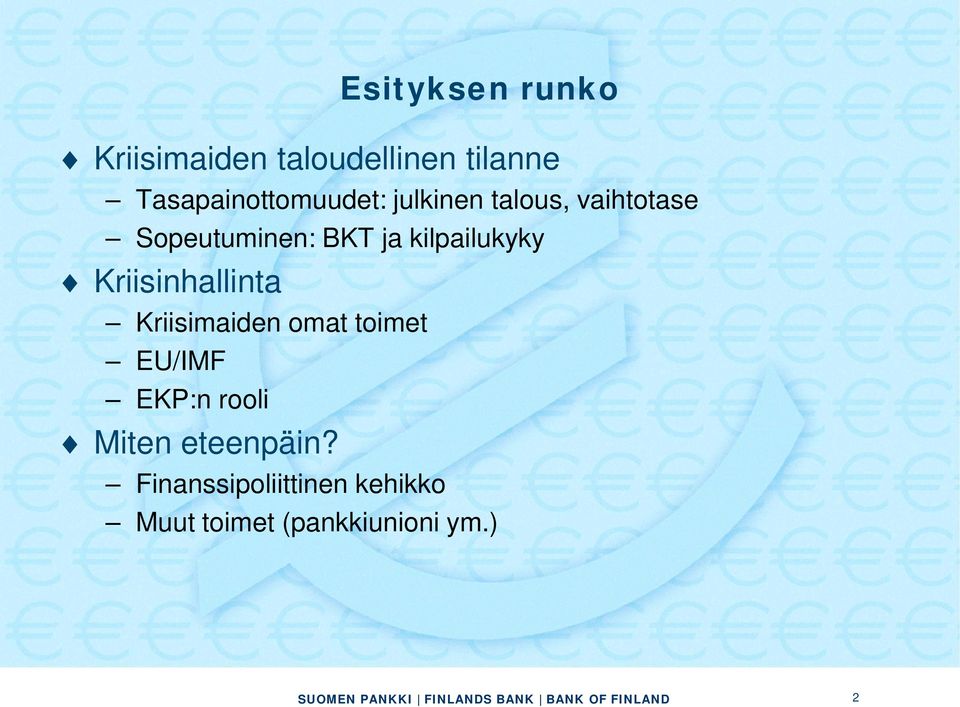 ja kilpailukyky Kriisinhallinta Kriisimaiden omat toimet EU/IMF