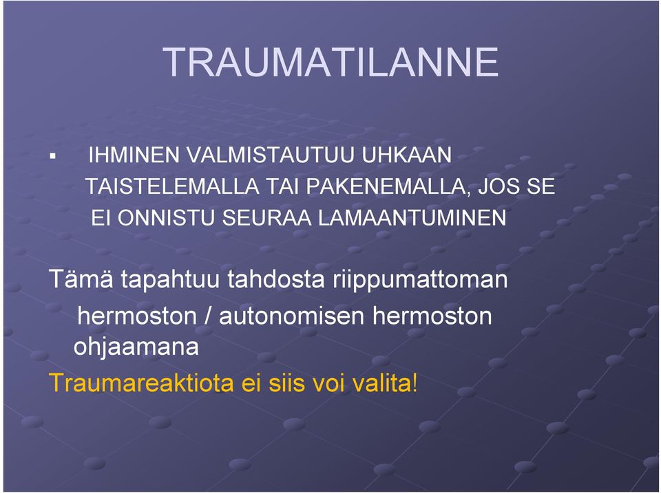 Tämä tapahtuu tahdosta riippumattoman hermoston /
