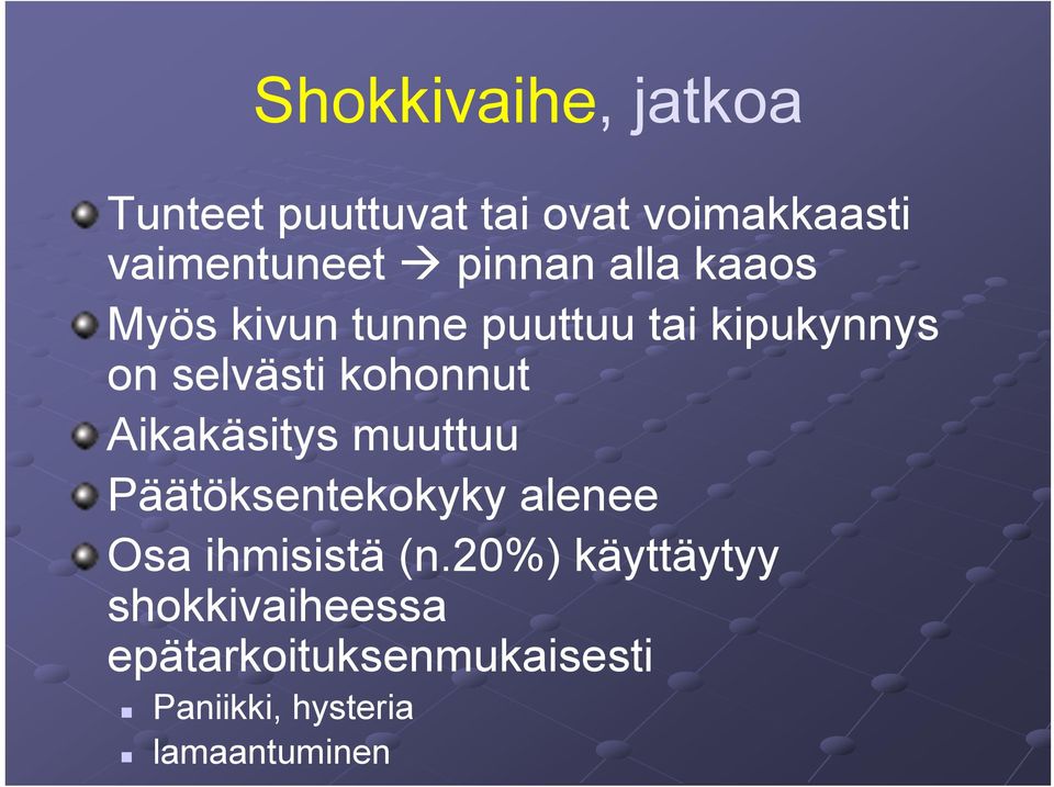 kohonnut Aikakäsitys muuttuu Päätöksentekokyky alenee Osa ihmisistä (n.