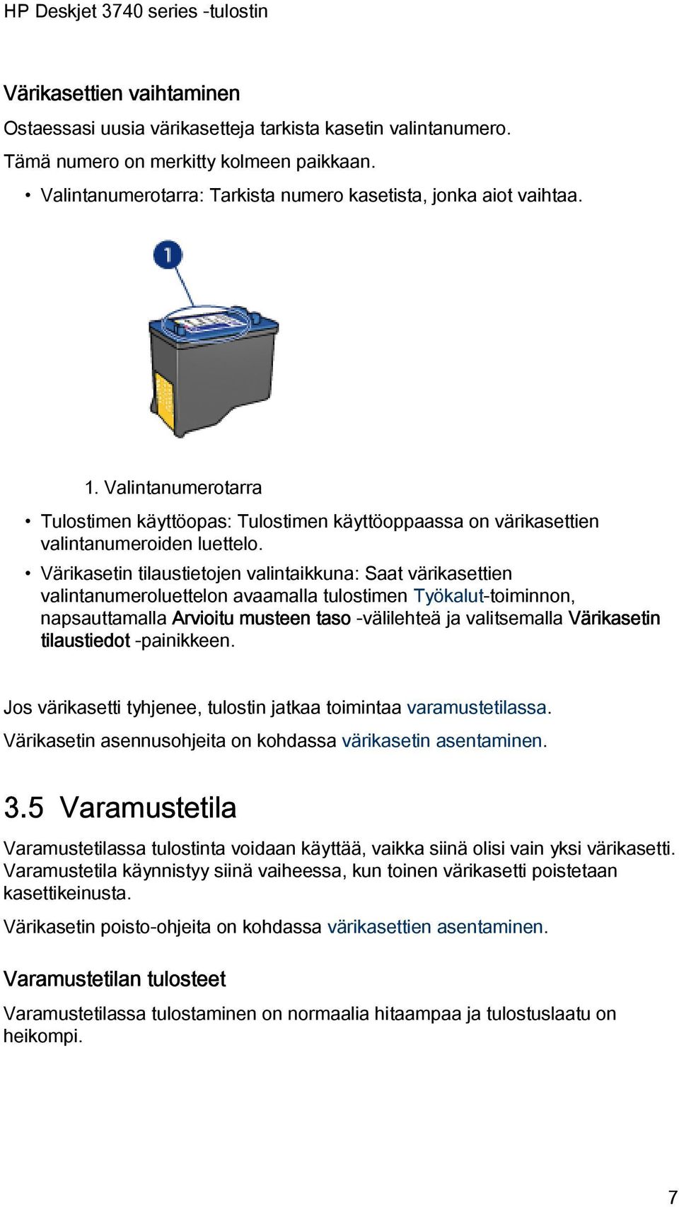 Värikasetin tilaustietojen valintaikkuna: Saat värikasettien valintanumeroluettelon avaamalla tulostimen Työkalut-toiminnon, napsauttamalla Arvioitu musteen taso -välilehteä ja valitsemalla