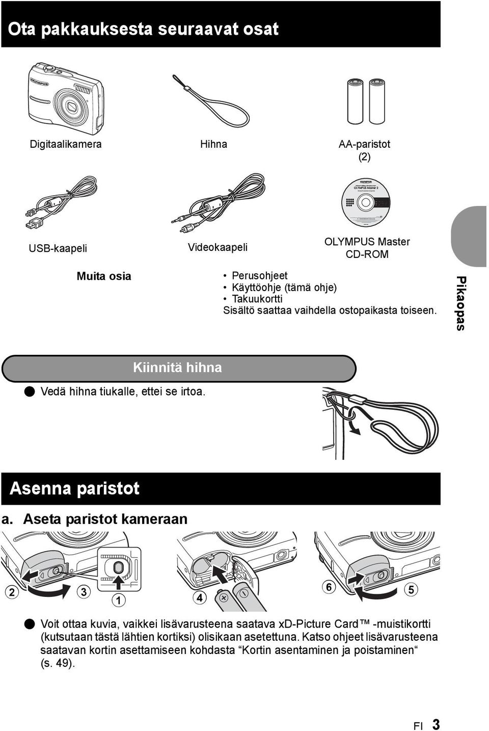 Asenna paristot a.