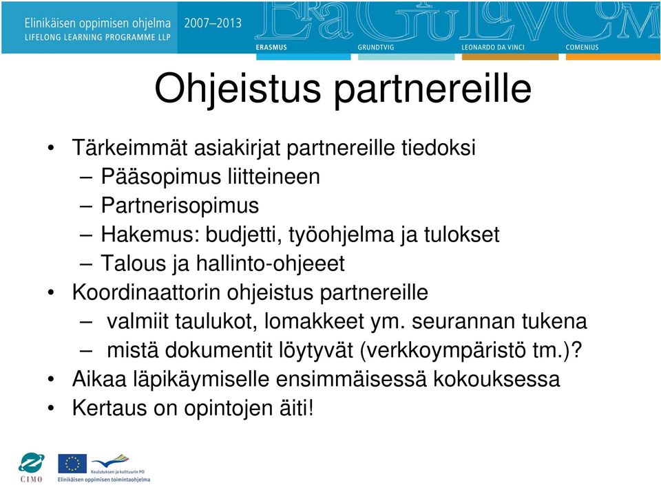Koordinaattorin ohjeistus partnereille valmiit taulukot, lomakkeet ym.
