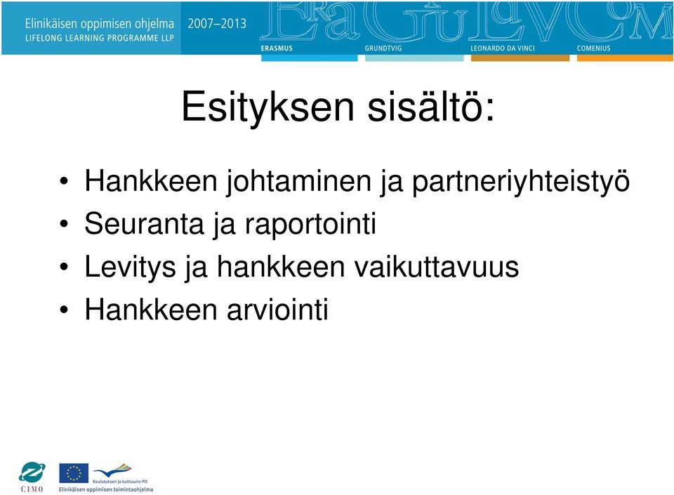 Seuranta ja raportointi Levitys