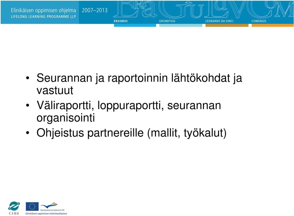 Väliraportti, loppuraportti,